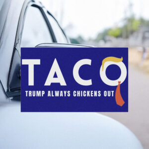 Taco Trump Always Chickens Out Car Magnet