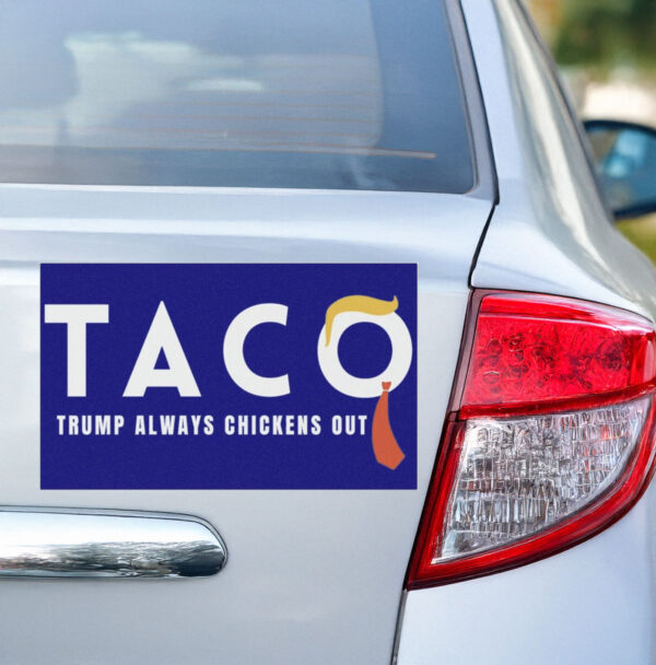 Taco Trump Always Chickens Out Car Magnet