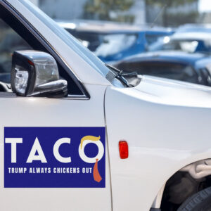 Taco Trump Always Chickens Out Car Magnet