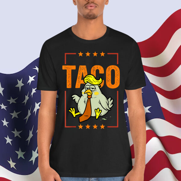 Taco Trump Always Chickens Out Funny Shirt