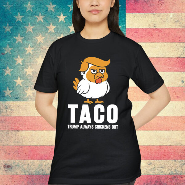Taco Trump Always Chickens Out Shirt