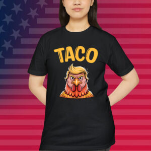 Trump TACO Always Chickens Out Shirt