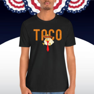 Let's Go Taco Trump Always Chickens Shirt
