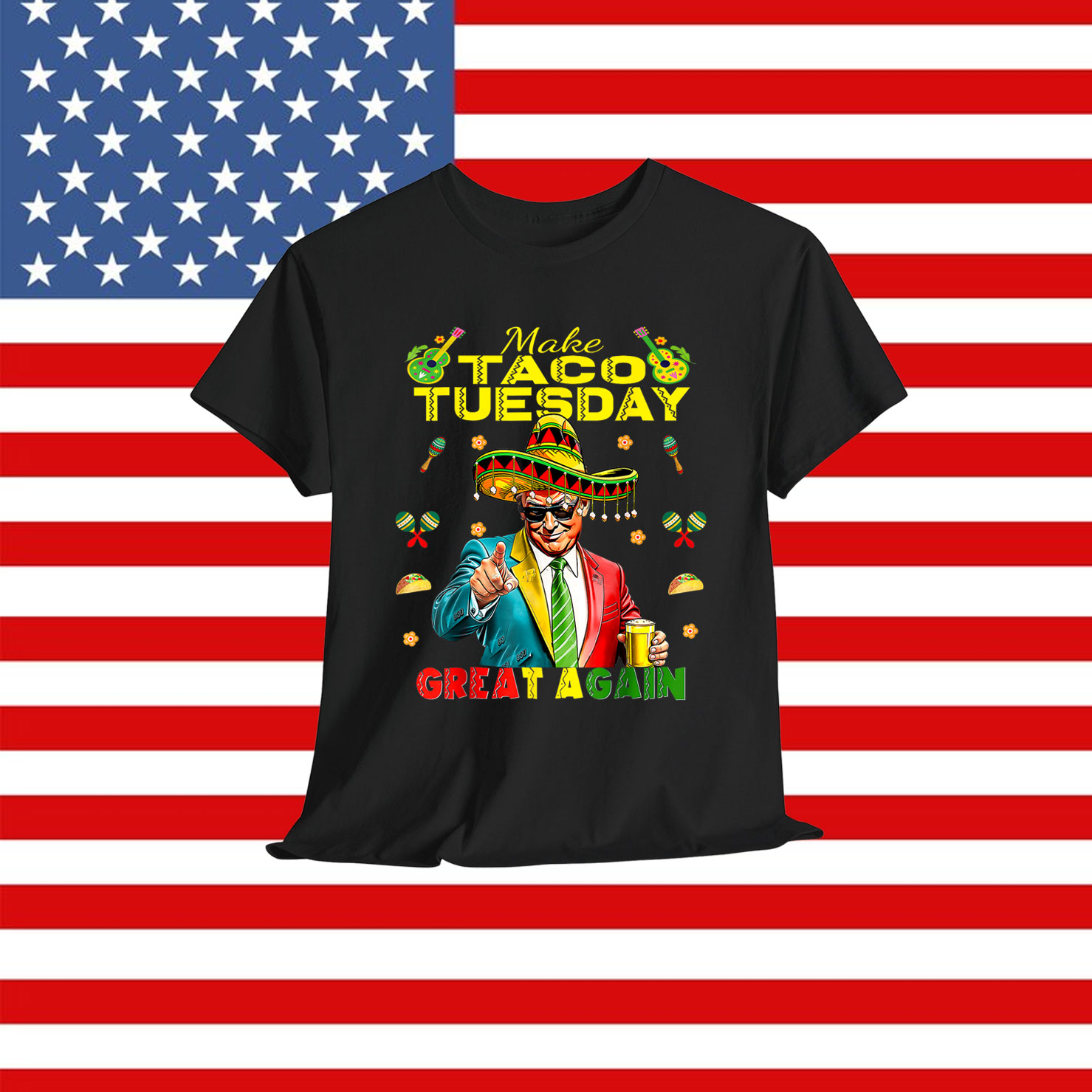 Taco Tuesday Make Taco Tuesday Great Again Donald Trump Shirt