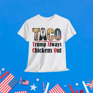 Taco Trump Always Shirt