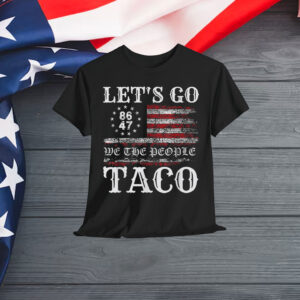 Trump Always Taco Chickens Shirt