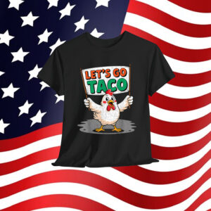 Let's Go Taco Trump Out Shirt