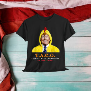Let's Go Taco Trump Chickens Out Funny Chicken Shirt