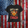 Let's Go Taco Always Chickens Out Shirt