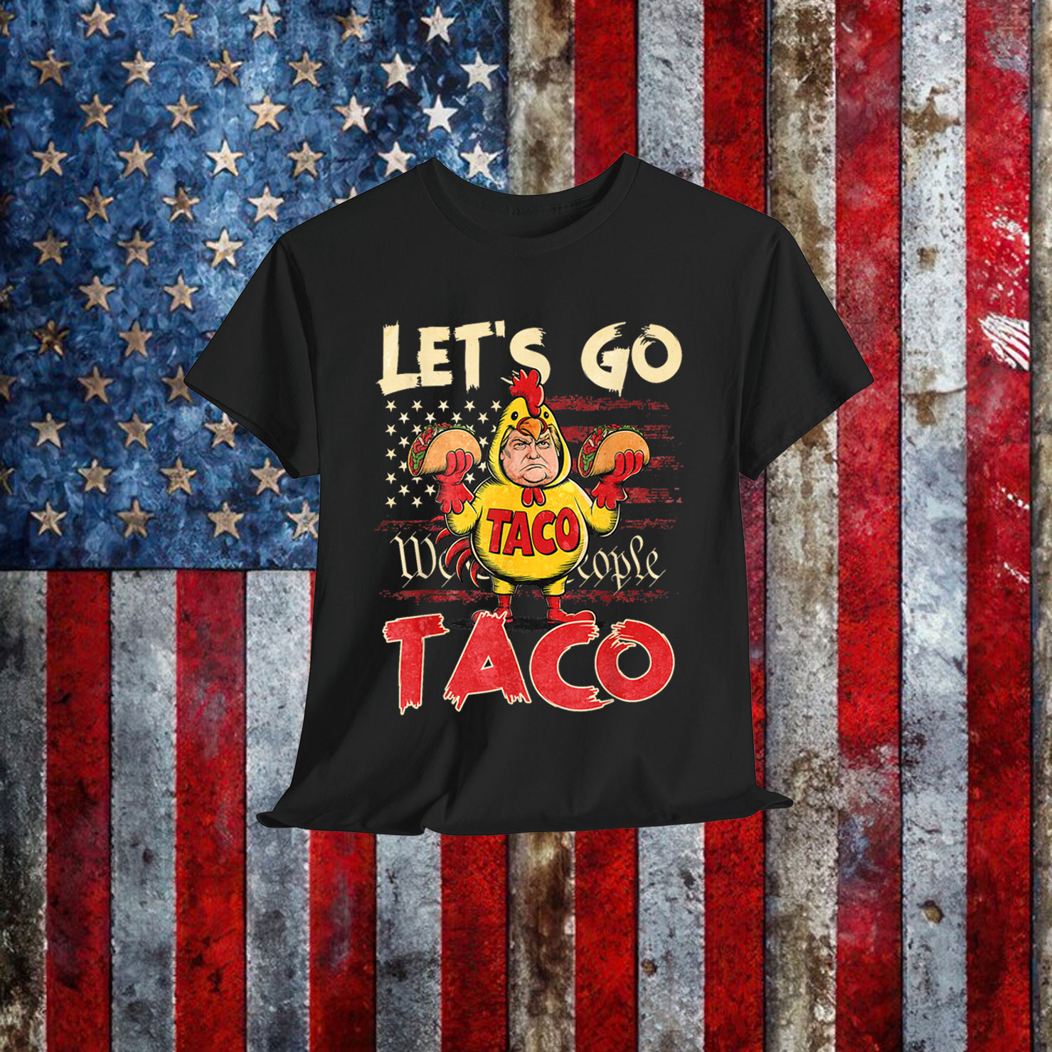 Let's Go Taco Always Chickens Out Shirt
