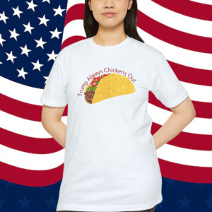 Trump Always Chickens Out TACO Shirt