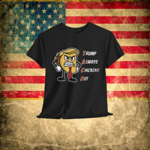 Trump Always Chickens Out TACO Shirt