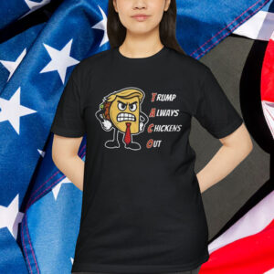 Trump Always Chickens Out TACO Shirt