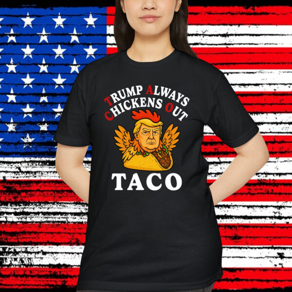 Let's Go Taco Trump Always Chickens Out Shirt