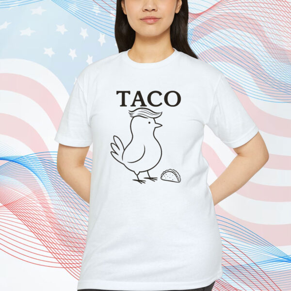 Trump TACO Chickened Shirt