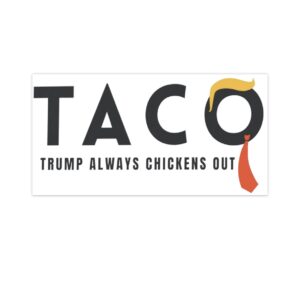 Taco Trump Always Chickens Out Sticker