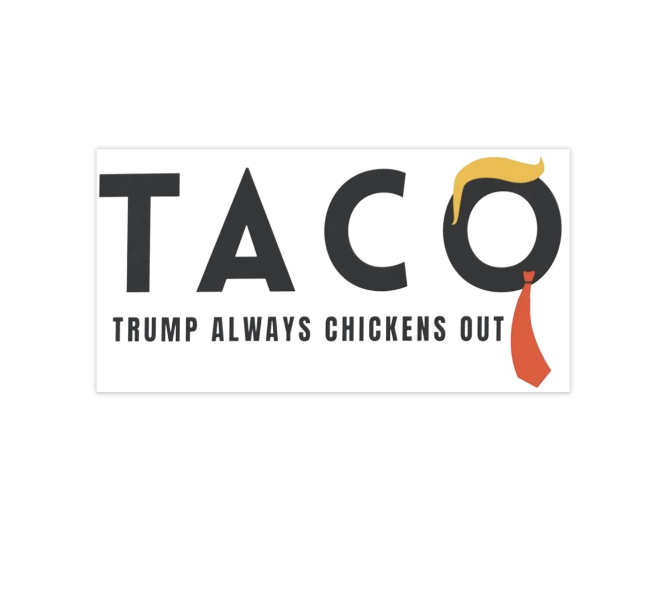 Taco Trump Always Chickens Out Sticker