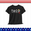 Trump Taco Trade Shirt