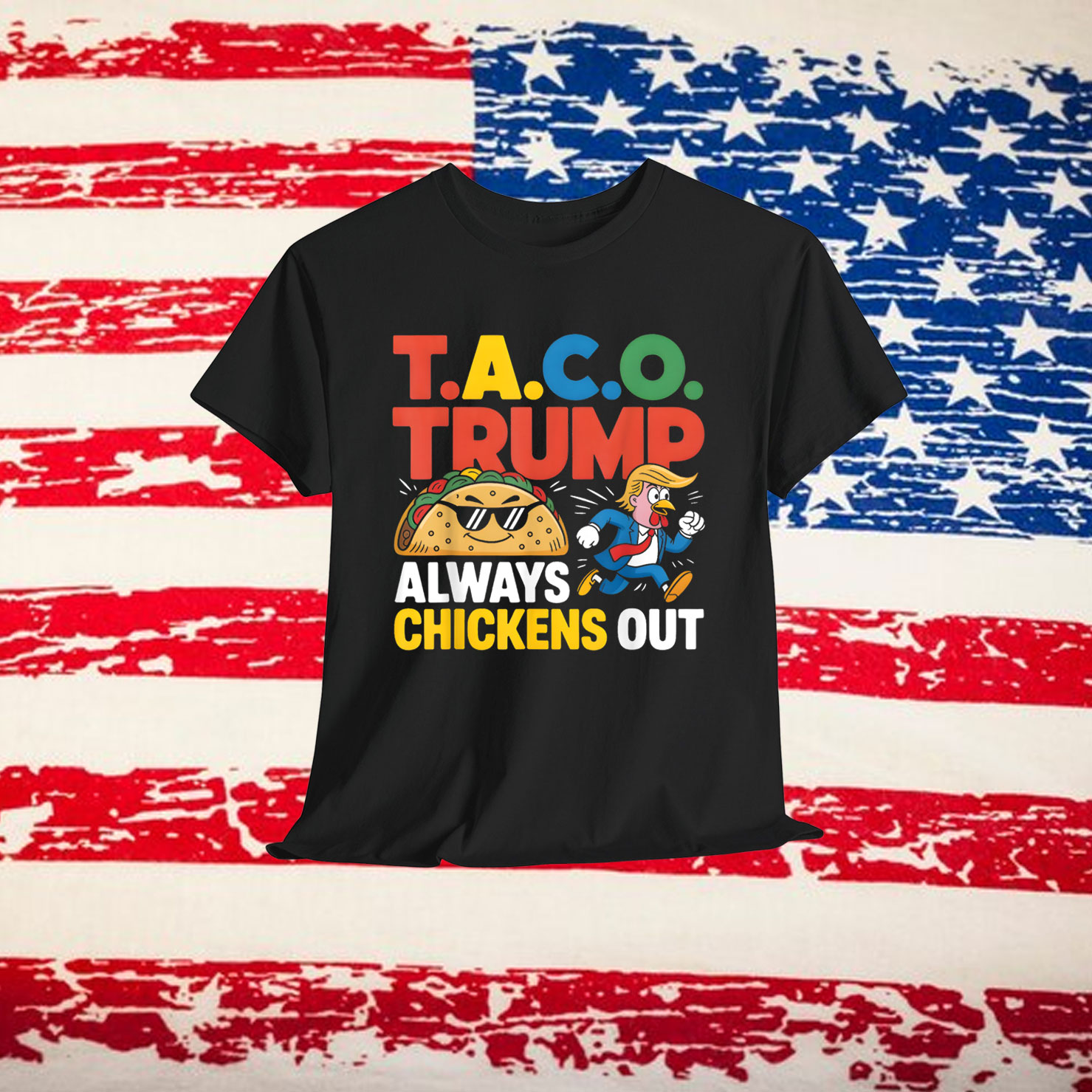 Let's Go Taco Trumps Always Chicken Out Shirt