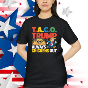 Let's Go Taco Trumps Always Chicken Out Shirt
