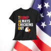Let's Go Taco Always Chickens Out Funny T-Shirt