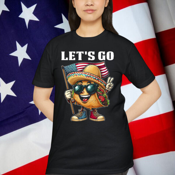 Let's Go Taco Trump Always Chickens Patriotic T-Shirt