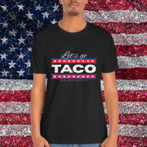 Trump TACO Always Chickens Funny T-Shirt