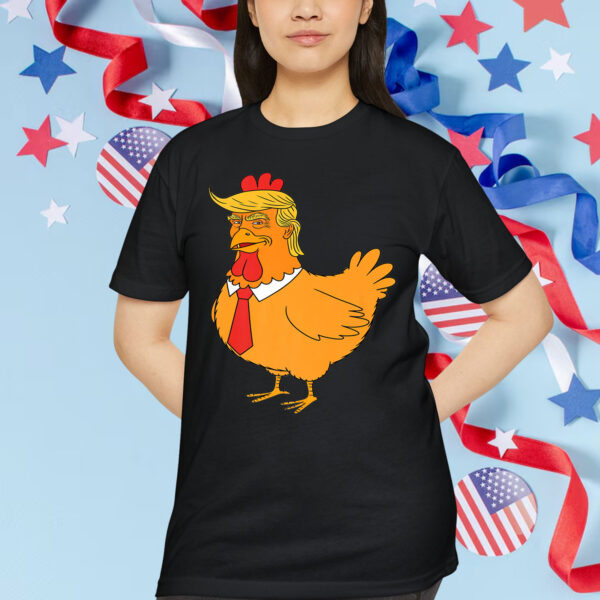 Trump Always Funny Big Chicken T-Shirt