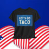 Funny Let's Go Taco Always Man Chickens Out T-Shirt