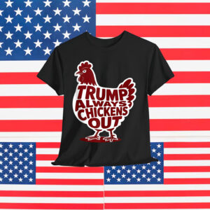 TACO Funny Political Trump Chickens Out Humor T-Shirt