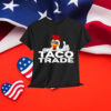 Funny Taco Trump Always Chicken T-Shirt
