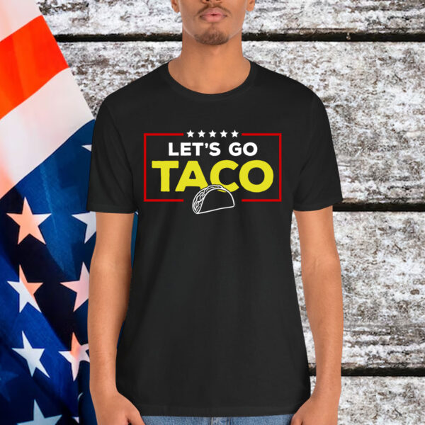 Let's Go Taco Funny Trump Always Chickens Out T-Shirt