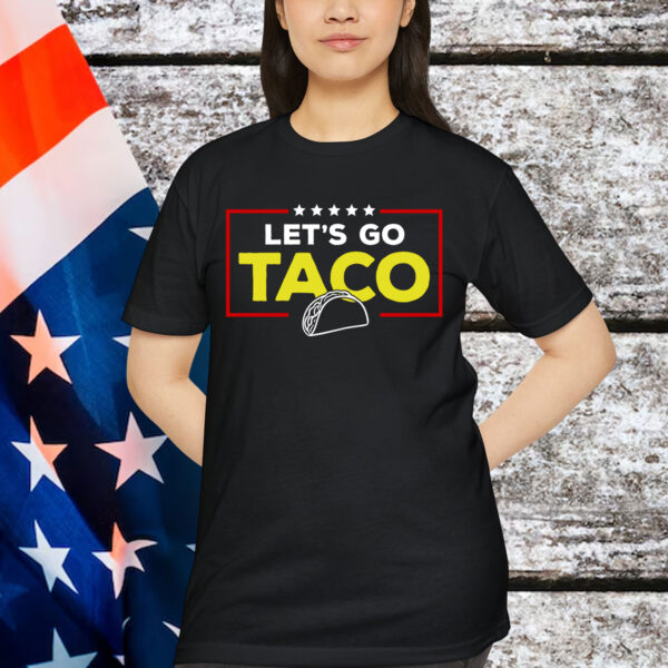 Let's Go Taco Funny Trump Always Chickens Out T-Shirt