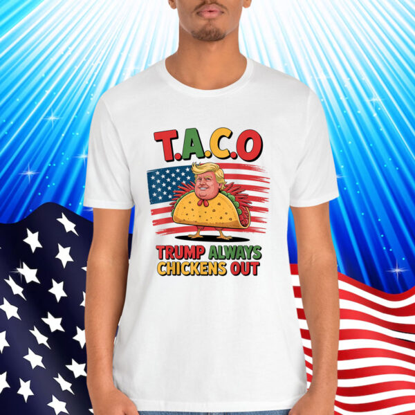 Let's Go Always Taco Trump Always Chickens Funny Out T-Shirt
