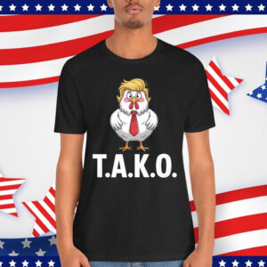 Taco Always Chickens Out Trump T-Shirt