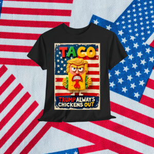 Let's Go Taco Funny Trump Chickens Out T-Shirt