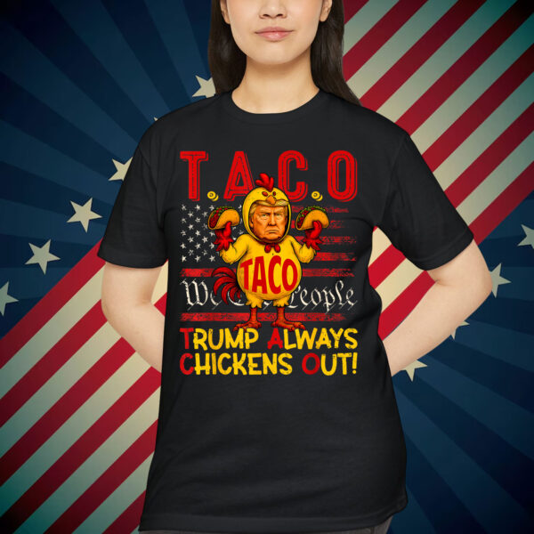 Let's Go Funny Trump Taco Always Chickens Out T-Shirt