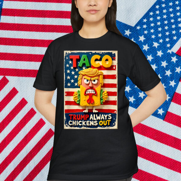 Let's Go Taco Funny Trump Chickens Out T-Shirt