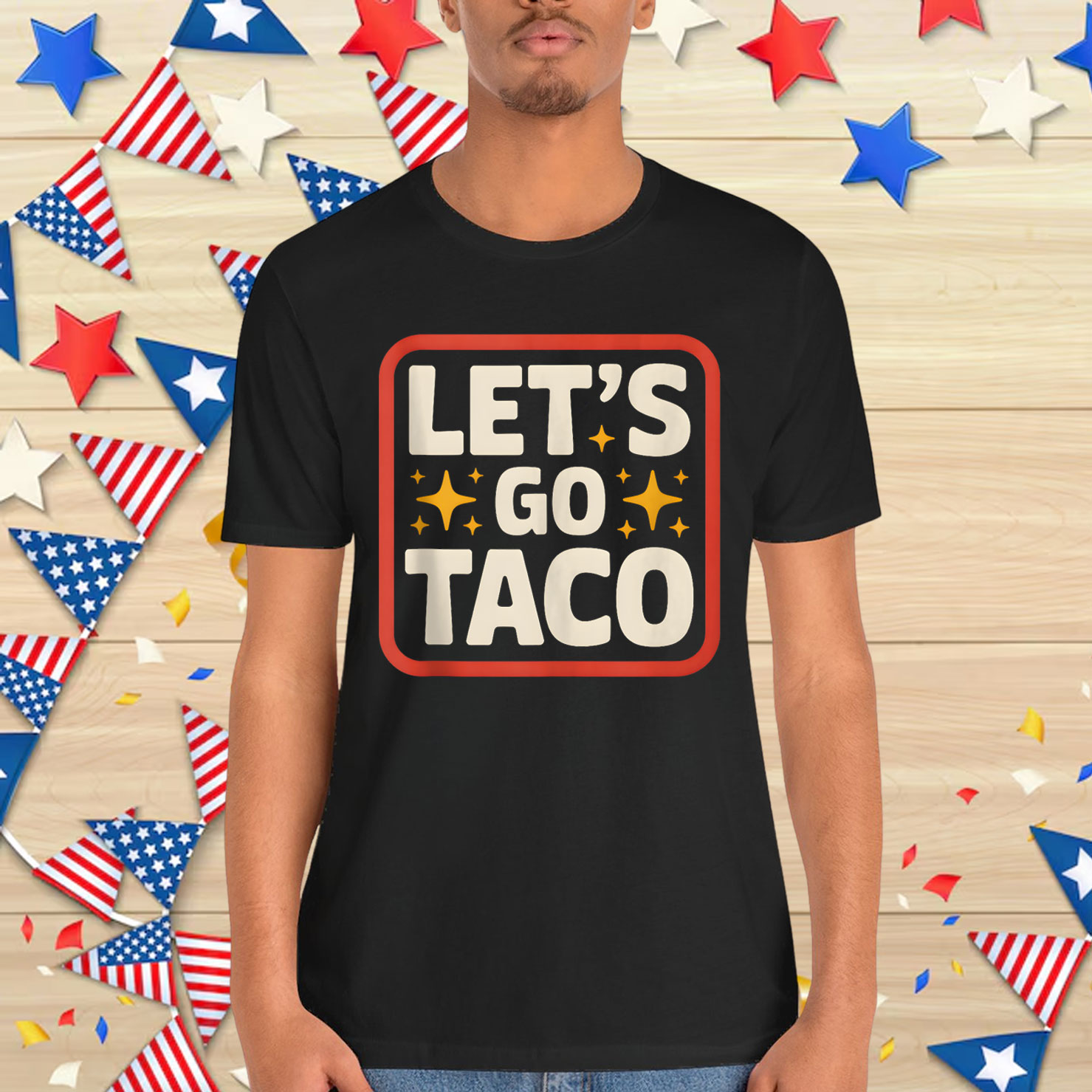 Let's Go Taco Always Chickens T-Shirt