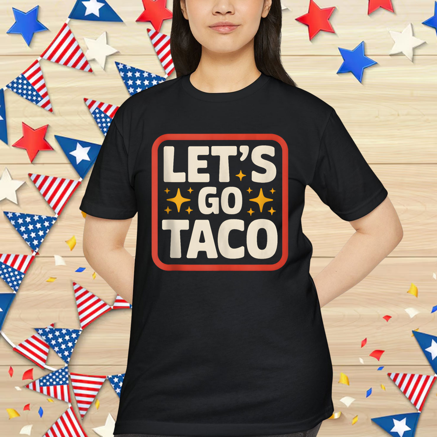 Let's Go Taco Always Chickens T-Shirt
