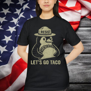 Let's Go TACO Penguin Resist Chickens Out T-Shirt