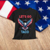 Let's Go Taco Funny Trump Always Chickens T-Shirt