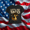 Let's Go Taco Funny Trump Always Chickens Out Mexican T-Shirt