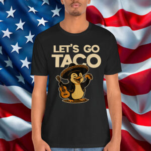 Let's Go Taco Funny Trump Always Chickens Out Mexican T-Shirt