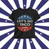Let's Go Taco Trump Always Chickens Out T-Shirt