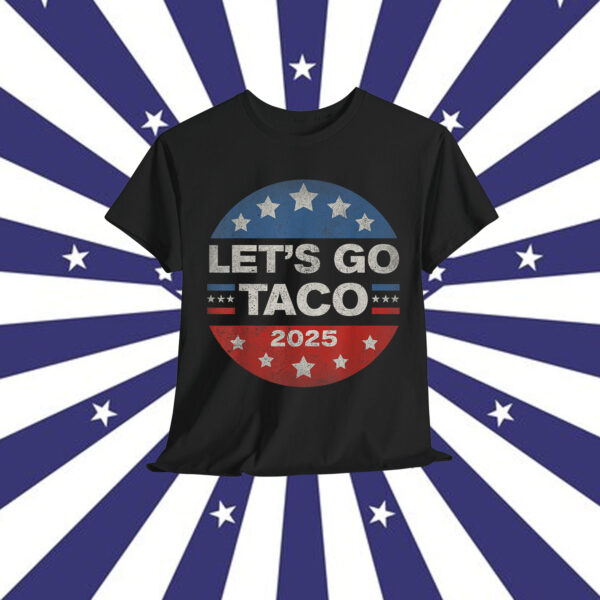 Let's Go Taco Trump Always Chickens Out T-Shirt
