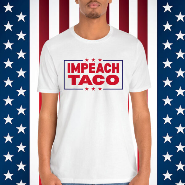 Let’s Go Taco Impeach Trump Always Chickens Out T-Shirt