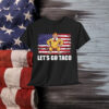 Let's Go Taco Funny Donald Trump Always Chickens Out T-Shirt