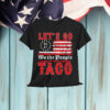 Let's Go Taco Funny Trump Always Chickens Out Premium T-Shirt