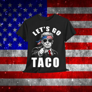 Let's Go Taco Funny Trump Always Chickens Out Pullover T-Shirt
